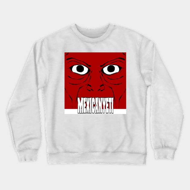Mexicanyeti Crewneck Sweatshirt by MexicanYeti
